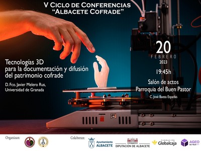 “Tecnologías 3D para la documentación y difusión del patrimonio cofrade” última conferencia del ciclo “Albacete Cofrade”.